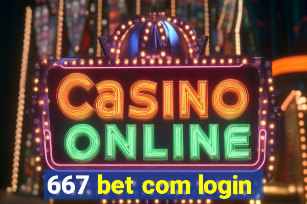 667 bet com login